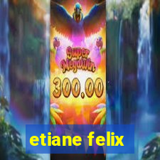 etiane felix